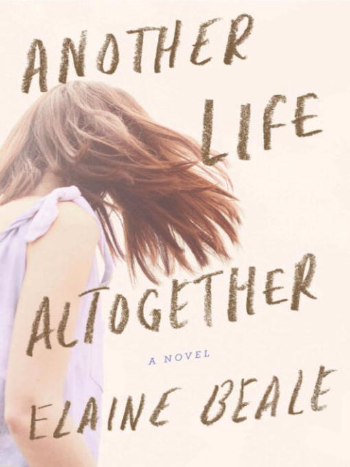 Title details for Another Life Altogether by Elaine Beale - Available
